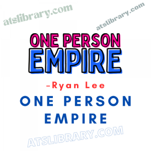 Ryan Lee – One Person Empire