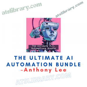 Anthony Lee – The Ultimate AI Automation Bundle