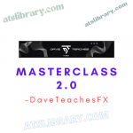 DaveTeachesFX – Masterclass 2.0