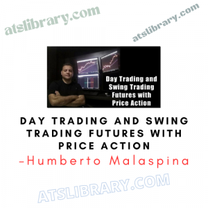 Humberto Malaspina – Day Trading and Swing Trading Futures with Price Action