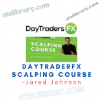 Jared Johnson – DaytraderFx Scalping Course