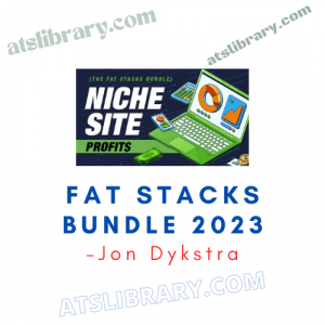 Jon Dykstra – Fat Stacks Bundle 2023