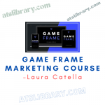 Laura Catella – Game Frame Marketing Course