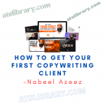 Nabeel Azeez – How To Get Your First Copywriting Client