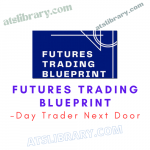 Day Trader Next Door – Futures Trading Blueprint