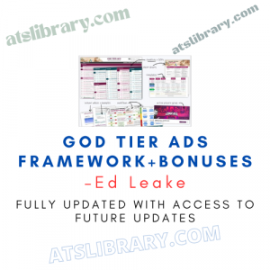 Ed Leake – God Tier Ads Framework+Bonuses