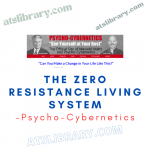 Psycho-Cybernetics – The Zero Resistance Living System