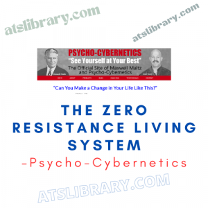 Psycho-Cybernetics – The Zero Resistance Living System