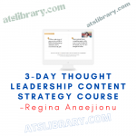 Regina Anaejionu – 3-Day Thought Leadership Content Strategy Course