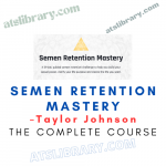 Taylor Johnson – Semen Retention Mastery