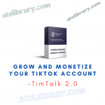 TimTalk 2.0 – Grow And Monetize Your TikTok Account