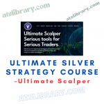 Ultimate Scalper – Ultimate Silver Strategy Course