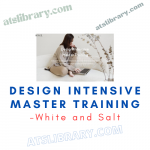 White and Salt – Design Intensive Master Training