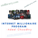 Adeel Chowdhry – Internet Millionaire Program