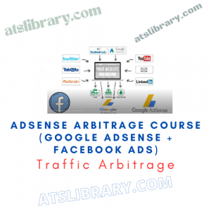 Adsense Arbitrage Course (Google Adsense + Facebook Ads)