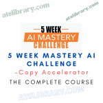 Copy Accelerator – 5 Week Mastery AI Challenge