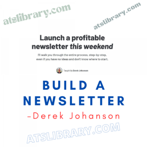 Derek Johanson – Build a Newsletter