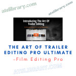 Film Editing Pro – The Art of Trailer Editing Pro Ultimate