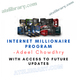 Adeel Chowdhry – Internet Millionaire Program