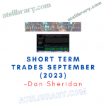 Dan Sheridan – Short Term Trades September (2023)