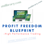 High Performance Trading – Profit Freedom Blueprint