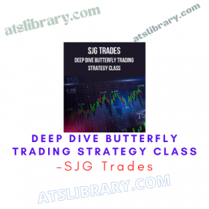 SJG Trades – Deep Dive Butterfly Trading Strategy Class