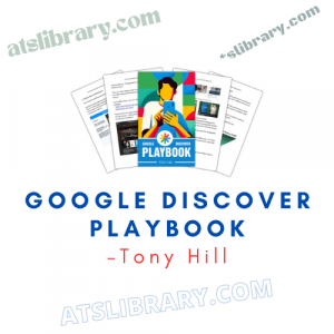 Tony Hill – Google Discover Playbook