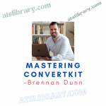 Brennan Dunn – Mastering ConvertKit