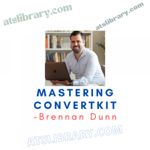 Brennan Dunn – Mastering ConvertKit