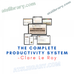 Clare Le Roy – The Complete Productivity System