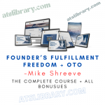 Mike Shreeve – Founder’s Fulfillment Freedom+OTO