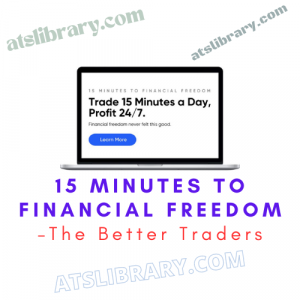 The Better Traders – 15 Minutes to Financial Freedom