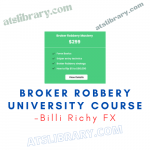 Billi Richy FX – Broker Robbery University Course