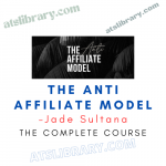 Jade Sultana – The Anti Affiliate Model