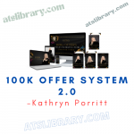 Kathryn Porritt – 100K Offer System 2.0