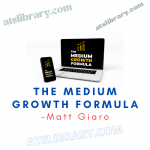 Matt Giaro – The Medium Growth Formula