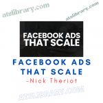 Nick Theriot – Facebook Ads That Scale