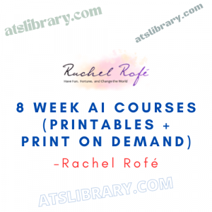 Rachel Rofé – 8 Week AI Courses (Printables + Print on Demand)