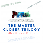 Brett and Ethan – The Master Closer Trilogy