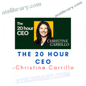 Christine Carrillo – The 20 Hour CEO