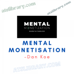 Dan Koe – Mental Monetisation