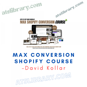 David Kollar – Max Conversion Shopify Course