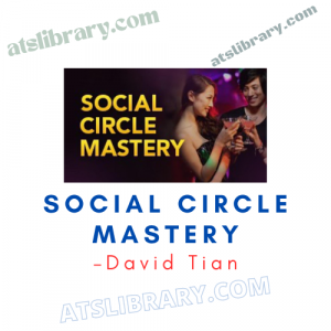 David Tian – Social Circle Mastery