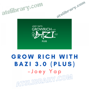 Joey Yap – Grow Rich with Bazi 3.0 (Plus)