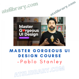 Pablo Stanley – Master Gorgeous UI Design Course