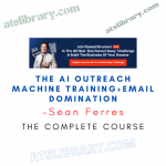 Sean Ferres – The AI Outreach Machine Training+Email Domination