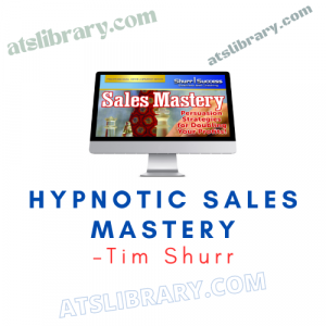 Tim Shurr – Hypnotic Sales Mastery