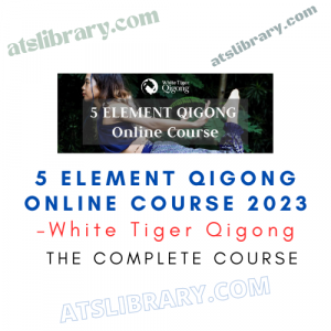 White Tiger Qigong – 5 Element Qigong Online Course 2023