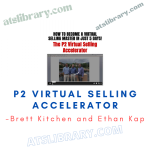 Brett Kitchen and Ethan Kap – P2 Virtual Selling Accelerator