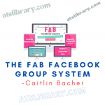 Caitlin Bacher – The Fab Facebook Group System